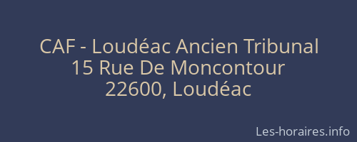 CAF - Loudéac Ancien Tribunal