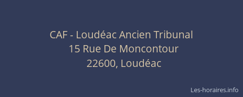 CAF - Loud&eacute;ac Ancien Tribunal