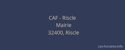 CAF - Riscle