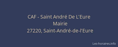 CAF - Saint Andr&eacute; De L'Eure