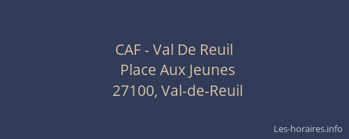 CAF - Val De Reuil