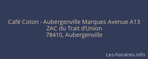 Café Coton - Aubergenville Marques Avenue A13