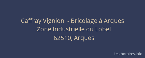Caffray Vignion  - Bricolage à Arques