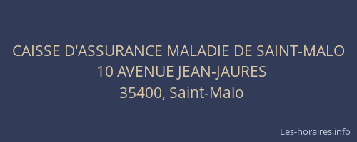 CAISSE D'ASSURANCE MALADIE DE SAINT-MALO