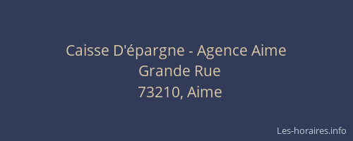 Caisse D'&eacute;pargne - Agence Aime
