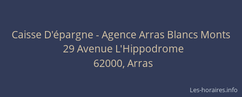Caisse D'&eacute;pargne - Agence Arras Blancs Monts