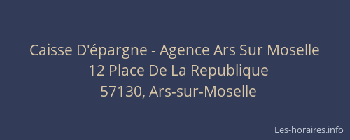 Caisse D'&eacute;pargne - Agence Ars Sur Moselle