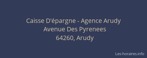 Caisse D'&eacute;pargne - Agence Arudy