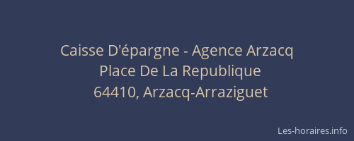Caisse D'&eacute;pargne - Agence Arzacq