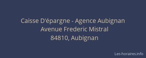 Caisse D'&eacute;pargne - Agence Aubignan