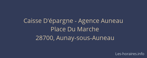 Caisse D'&eacute;pargne - Agence Auneau
