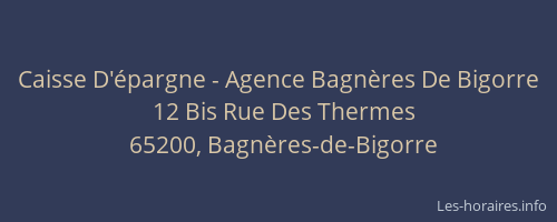 Caisse D'&eacute;pargne - Agence Bagn&egrave;res De Bigorre