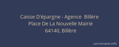 Caisse D'&eacute;pargne - Agence  Bill&egrave;re
