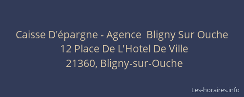 Caisse D'&eacute;pargne - Agence  Bligny Sur Ouche