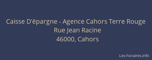 Caisse D'&eacute;pargne - Agence Cahors Terre Rouge