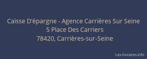 Caisse D'&eacute;pargne - Agence Carri&egrave;res Sur Seine