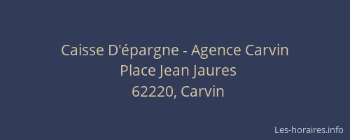 Caisse D'&eacute;pargne - Agence Carvin