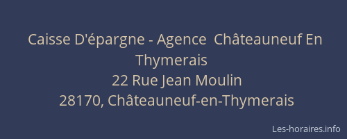 Caisse D'épargne - Agence  Châteauneuf En Thymerais