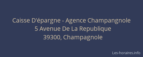Caisse D'&eacute;pargne - Agence Champangnole
