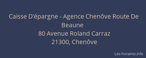 Caisse D'&eacute;pargne - Agence Chen&ocirc;ve Route De Beaune