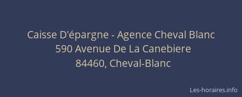 Caisse D'&eacute;pargne - Agence Cheval Blanc