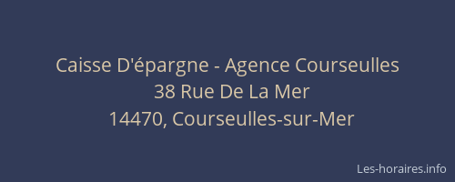 Caisse D'&eacute;pargne - Agence Courseulles