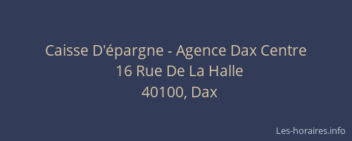 Caisse D'&eacute;pargne - Agence Dax Centre