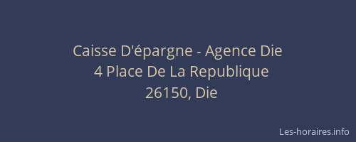 Caisse D'&eacute;pargne - Agence Die