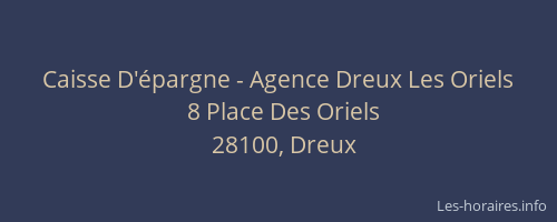 Caisse D'&eacute;pargne - Agence Dreux Les Oriels