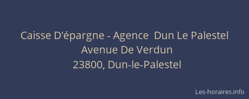 Caisse D'&eacute;pargne - Agence  Dun Le Palestel