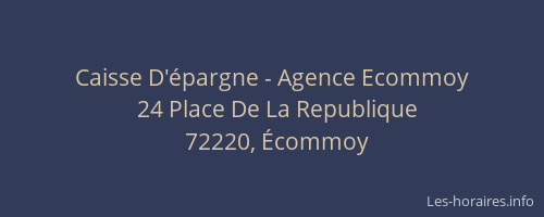 Caisse D'&eacute;pargne - Agence Ecommoy