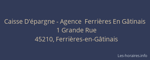 Caisse D'&eacute;pargne - Agence  Ferri&egrave;res En G&acirc;tinais