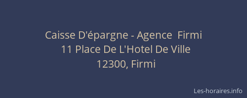 Caisse D'&eacute;pargne - Agence  Firmi