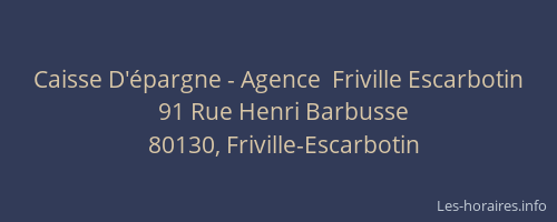 Caisse D'&eacute;pargne - Agence  Friville Escarbotin