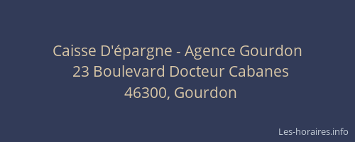 Caisse D'&eacute;pargne - Agence Gourdon