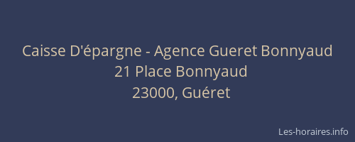 Caisse D'&eacute;pargne - Agence Gueret Bonnyaud