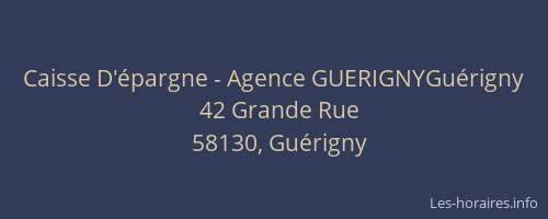 Caisse D'&eacute;pargne - Agence GUERIGNYGu&eacute;rigny