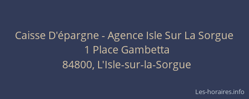 Caisse D'&eacute;pargne - Agence Isle Sur La Sorgue