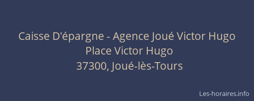 Caisse D'&eacute;pargne - Agence Jou&eacute; Victor Hugo