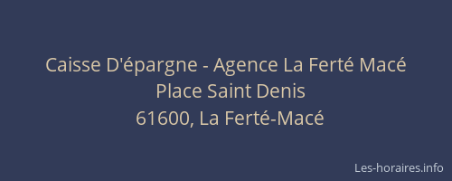 Caisse D'&eacute;pargne - Agence La Fert&eacute; Mac&eacute;