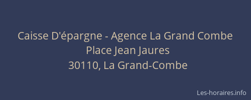 Caisse D'&eacute;pargne - Agence La Grand Combe