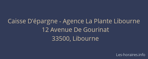 Caisse D'&eacute;pargne - Agence La Plante Libourne