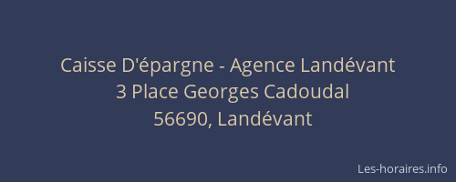 Caisse D'&eacute;pargne - Agence Land&eacute;vant