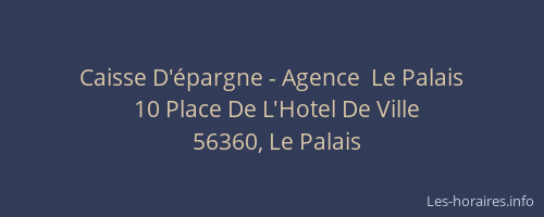Caisse D'&eacute;pargne - Agence  Le Palais