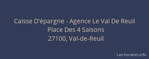 Caisse D'&eacute;pargne - Agence Le Val De Reuil