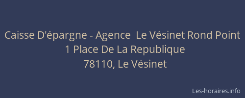 Caisse D'&eacute;pargne - Agence  Le V&eacute;sinet Rond Point