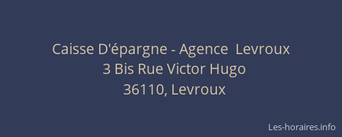 Caisse D'&eacute;pargne - Agence  Levroux