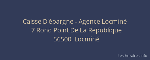 Caisse D'&eacute;pargne - Agence Locmin&eacute;