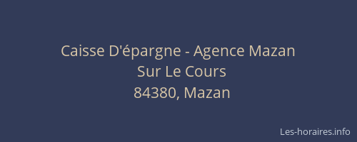 Caisse D'&eacute;pargne - Agence Mazan