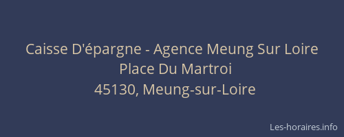 Caisse D'&eacute;pargne - Agence Meung Sur Loire